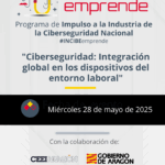 Charla INCIBE Emprende CEEIARAGON "Ciberseguridad: Integración global en los dispositivos del entorno laboral"