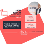 ANCES Academy "Nuevo modelo de inversión matriX del CEEIARAGON"