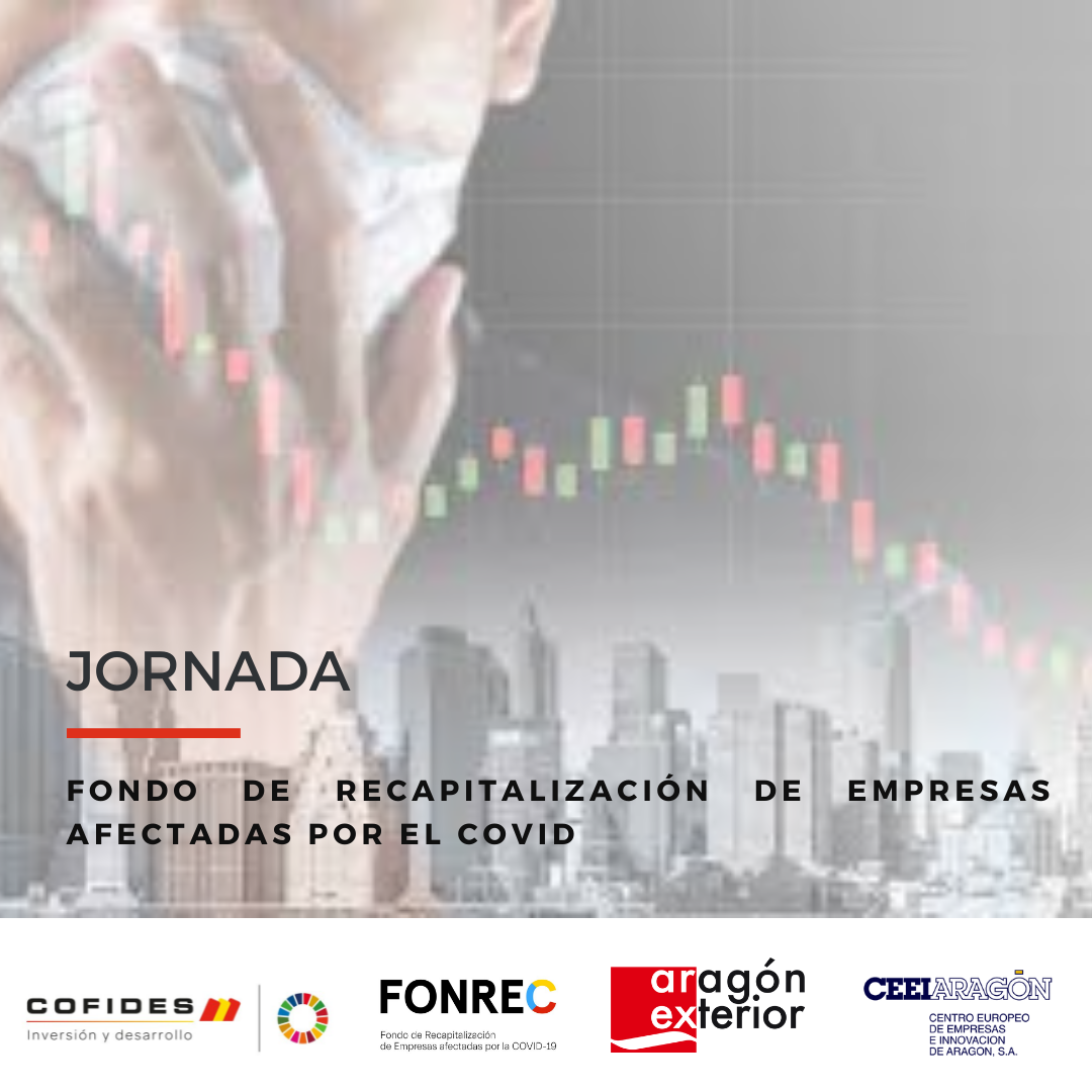 COFIDES presenta junto a CEEIARAGON y Aragón Exterior el Fondo de Recapitalización de empresas afectadas por la COVID-19 a las empresas aragonesas