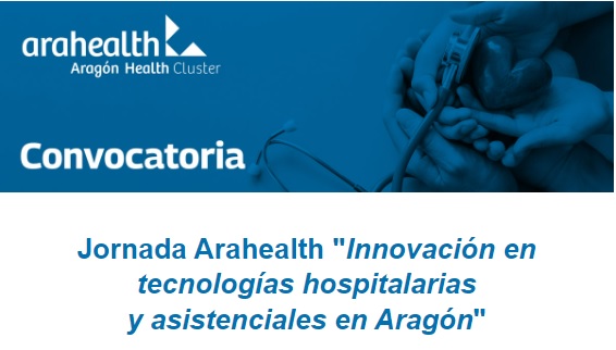 Arahealth, que opera desde CEEIARAGON, convoca un encuentro de intercambio de innovaciones tecnológicas en el sector de la salud